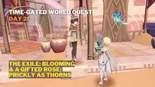 The Exile: Blooming & A Gifted Rose: Prickly as Thorns (Day 2) | Genshin Impact 3.1
