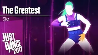 Just Dance 2017 Unlimited | The Greatest