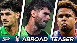 7 USMNT players abroad you MUST follow this season | USMNT Abroad