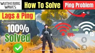 How To Fix Network Lag & High Ping in Wuthering Waves Mobile | wuthering waves lag | wuthering waves