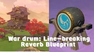 LOCATION!! War Drum: Line-breaking Reverb Blueprint | Serenitea pot | Genshin Impact