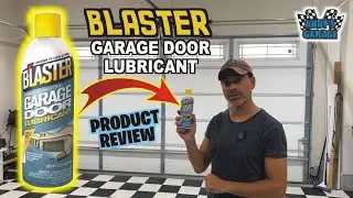 Blaster Garage Door Lubricant - Product Review (Andy’s Garage: Episode - 423)