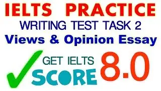 IELTS Practice | writing task 2 | views & opinion essay