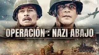 OPERACIÓN : NAZI ABAJO  - ESTRENO 2022 - PELICULA EN HD DE ACCION EN ESPANOL- DOBLAJE EXCLUSIVO