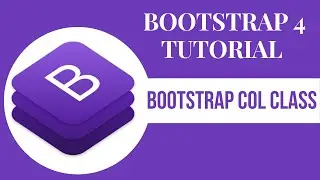 Bootstrap CSS Col Class Tutorial |  Bootstrap Container Row and Col Class Tutorial