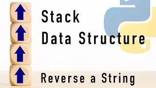 Practical Stack Data Structure Example: Reverse a String in Python