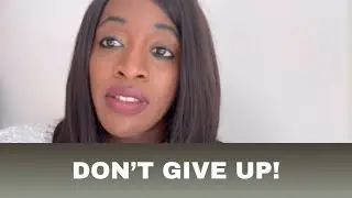 DON’T GIVE UP!
