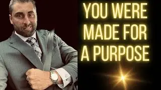 You Were Made For A Purpose | MOTIVATIONAL SPEECH