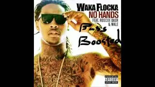 Waka Flocka Flame - No Hands Ft. Wale & Roscoe Dash (ULTIMATE BASS BOOST) HD 1080p