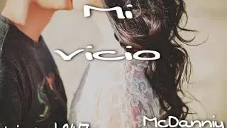 McDanniy  - "Mi Vicio" (PROD.SHOTRECORD)