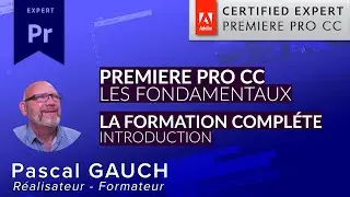 Formation complète Adobe Premiere Pro CC : Les Fondamentaux