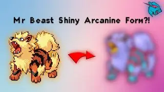 Making a Mr Beast Arcanine Shiny Form?!