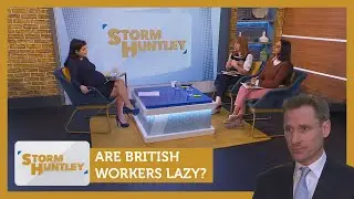 Are British workers lazy? Feat. Nelufar Hedayat & Angela Epstein | Storm Huntley