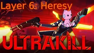 Ultrakill Let's Play - Layer 6: Heresy