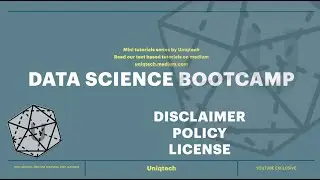 Policy, License, Disclaimers - Data Science Bootcamp by Uniqtech