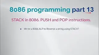 8086 programming. Part13-STACK in 8086. PUSH and POP instructions.