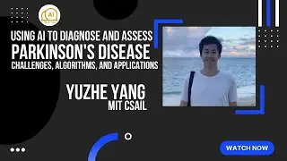 【EP2】Using AI to Diagnose and Assess Parkinson's Disease: Challenges, Algorithms, and Applications
