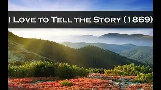 I Love to Tell the Story (1869) [Instrumental Arrangement]
