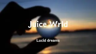Juice wrld - Lucid dreams/ s l o w e d