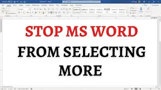 How to stop Ms Word from selecting more | Stop word auto-selection [Year 2021]