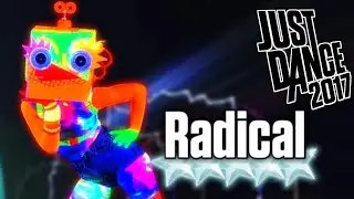 {°Just Dance 2017°} - RADICAL