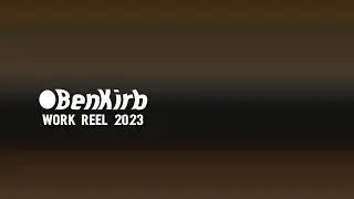 BenKirb Work Reel 2023