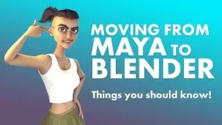 Moving From Maya to Blender - A Quick Walkthrough