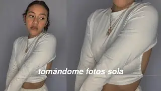 tomándome fotos sola (en casa)