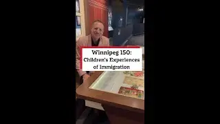 Winnipeg 150: Children's Experiences of Immigration