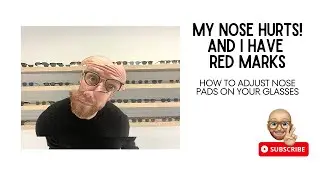 My Nose Hurts! and I Have Red Marks - How to Adjust Nose Pads On Your Glasses
