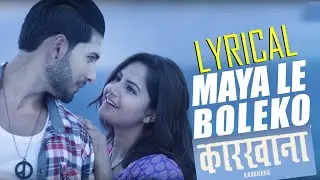 Maya Le Boleko Lyrical - Karkhana Movie Love Song