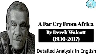 A Far Cry From Africa | Derek Walcott | Summary/Analysis in English |