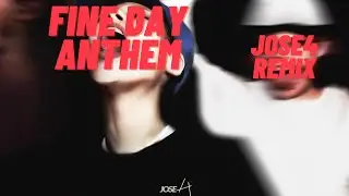 Skrillex - Fine Day Anthem(JOSE4 REMIX)