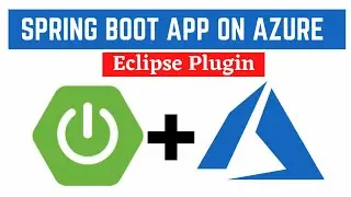Deploy a Spring Boot Application on Azure App Service by using Eclipse plugin