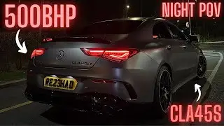 NIGHT TIME POV DRIVE IN A **500BHP** MERCEDES CLA45S
