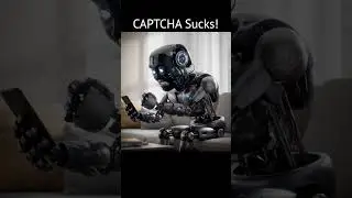 WHY I HATE CAPTCHA - Prove you're not a ROBOT!!!  