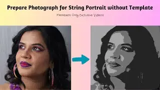 Photo Preparation for String Portrait without template  | Image Prep for Thread Portrait