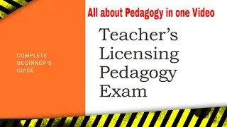 Pedagogy  Exam for Teacher's Licensing : Complete Beginner's Guide