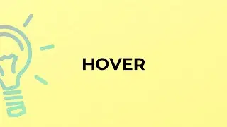 What is the meaning of the word HOVER?
