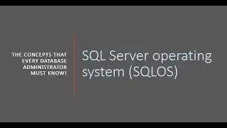 SQL Server Operating System (SQLOS)
