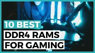 10 Best DDR4 Ram for Gaming in 2024 - What is the Best Ram for  Streamers in 2024?