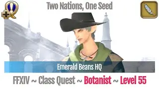 FFXIV Botanist Quest Level 55 ~ Heavensward ~ Two Nations, One Seed (Emerald Beans HQ)
