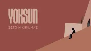 Sezgin Kırılmaz I Yoksun (Lyric Video)