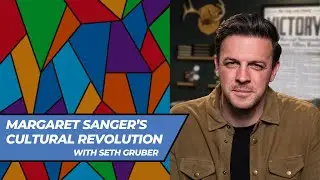 Margaret Sanger's Cultural Revolution (with Seth Gruber)