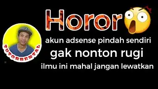 ANEH ADSENSE INI PINDAH SENDIRI JADINYA ERROR DEH Wajhing chanel