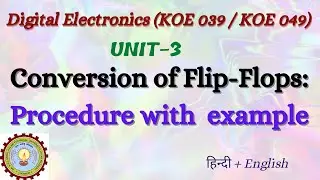 Flip-Flop Conversion: Procedure with an example | Digital Electronics (KOE 039 / 049) | Unit-3