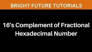 16's complement of fractional hexadecimal number