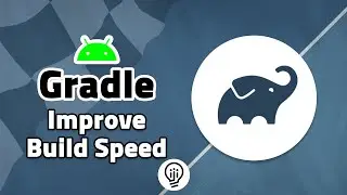 7 Tips to Improve Gradle Build Speed in Android Studio