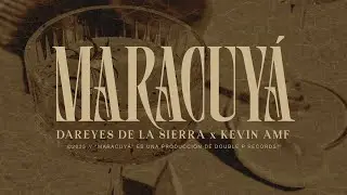 Maracuyá- Dareyes de la Sierra, Kevin AMF (Lyric Video)