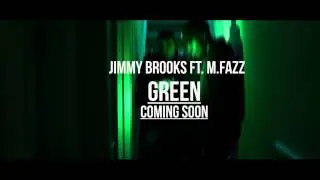 Jimmy Brooks | @J1mmyBrooks ft. M.Fazz - Green (Trailer)